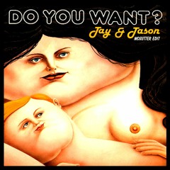 Jay & Jason - Do You Want (McGutter Edit) FREE DOWNLOAD