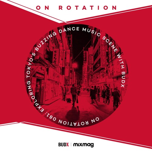 On Rotation 081: Exploring Tokyo's buzzing dance music scene with BUDX