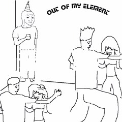 out of my element (prod. apartyforclementine)