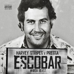 Harvey Stripes x Pressa - Escobar (Prod by Murda Beatz)