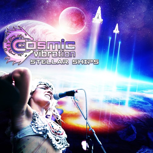 Cosmic Vibration - Stellar Ships