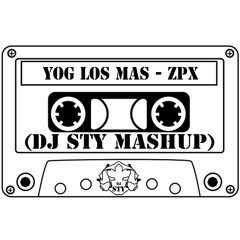 Yog Los Mas - ZPX (DJ STY Mashup)