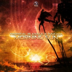 Tropical Bleyage & Insignia - Morning Sun (Original Mix)