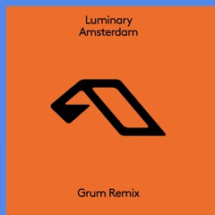 Luminary - Amsterdam (Grum Remix)