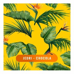 Jedri - Chocola