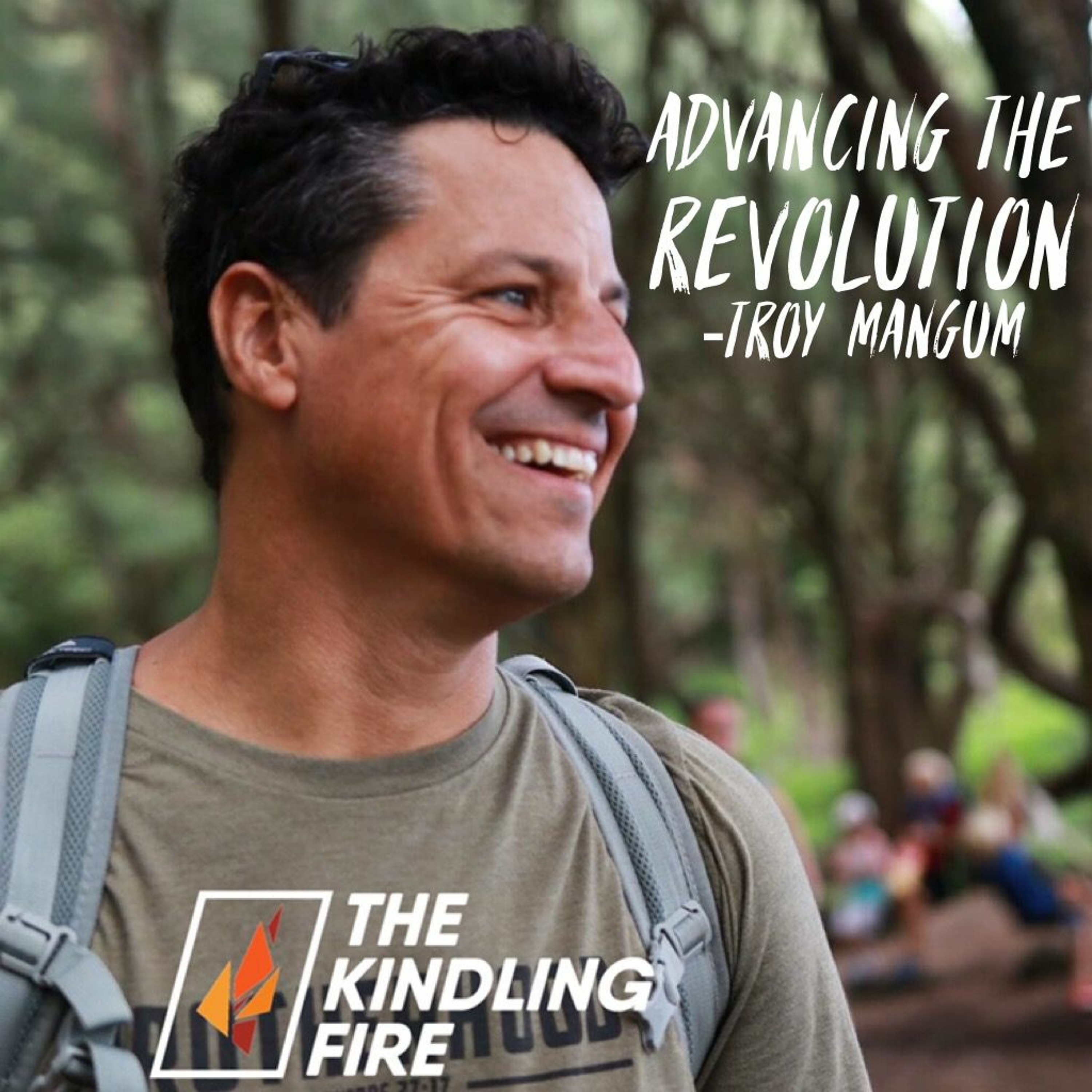Kindling Fire with Troy Mangum