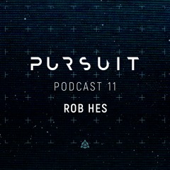 Pursuit Podcast 011 | Rob Hes