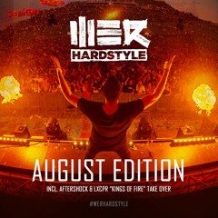 Brennan Heart presents WE R Hardstyle August 2019 (Aftershock & LXCPR "Kings Of Fire" Take Over)