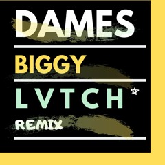 Biggy - Dames (LVTCH Remix) (FREE DL)