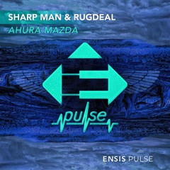Sharp Man & Rugdeal - Ahura Mazda (OUT NOW)