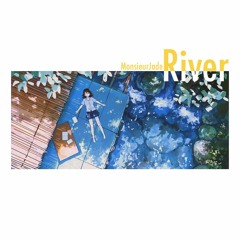 RIVER - MonsieurJade