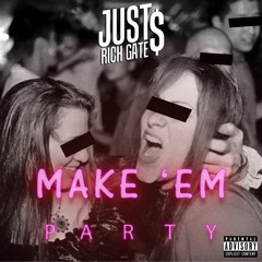 Just Rich Gates - Make Em Party