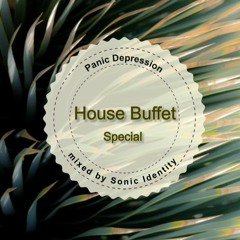 House Buffet Special - Panic Depression -- mixed by Sonic Identity
