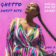 Ghetto Sweet Hits Vol 2 [Spécial Fin De Soirée] - Dj Klima