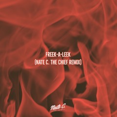 Freek-A-Leek (Nate C. The Chief Remix) (Full Download)