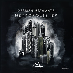 German Brigante - Metropolis (MAN022)