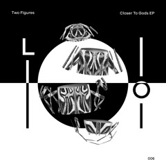 Two Figures - Closer To Gods [Preview]