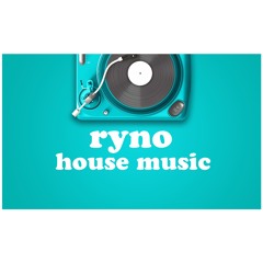 Ryno - House Music