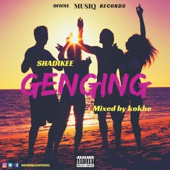 SHADIKEE - GENGING (MIXED BY KOKHE)