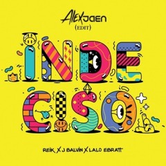 REIK, J BALVIN, LALO EBRATT - INDECISO (ALEX JAEN EDIT)
