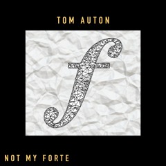 Tom Auton - Not My Forte