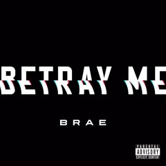 Betray Me