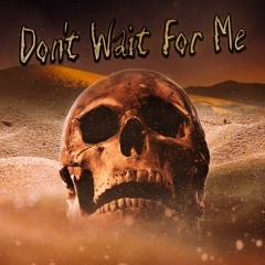 Don't Wait For Me (feat. Yami's Sin)