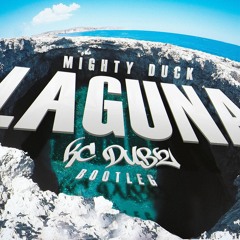 Mighty Duck - Laguna (Saigga Bootleg) (Free DL)