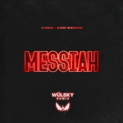 Alison Wonderland x M-Phazes - Messiah (WÜLSKY Remix)
