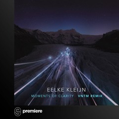 Premiere: Eelke Kleijn - Moments Of Clarity (VNTM Extended Remix)- DAYS like NIGHTS