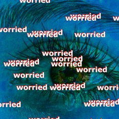 worried (prod. vaegud & sketchmyname)