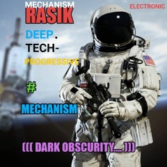 MECHANISM # (((  DARK OBSCURITY.... )))