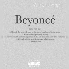 Yung Script - Beyonce