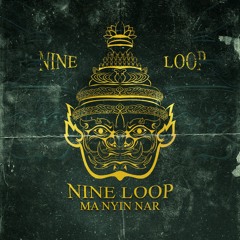NINE LOOP - Ma Nyin Nae