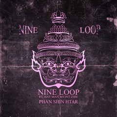 NINE LOOP Ft. Hay Man Myint Zaw - Phan Sin Htar (Original Mix)