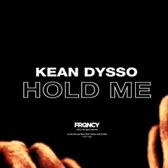 KEAN DYSSO - HOLD ME