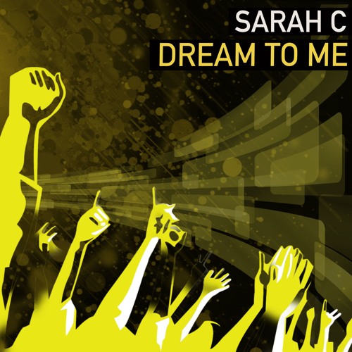 Sarah C - Dream To Me
