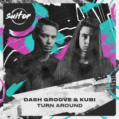 Dash Groove & Kubi - Turn Around [ FREE DOWNLOAD ]