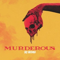 Dre Santaana - Murderous