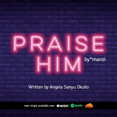 Praise Him