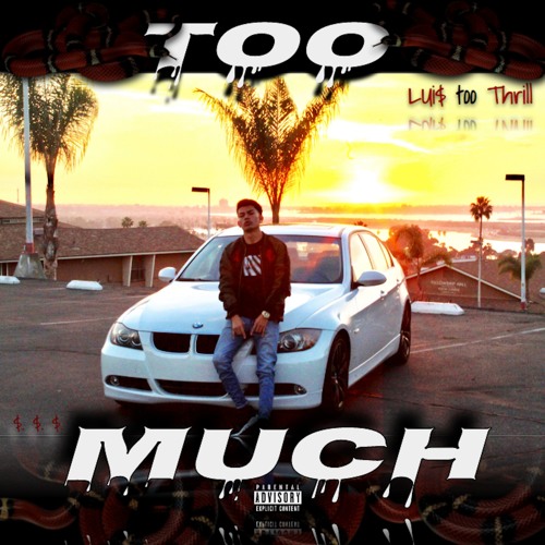Too Much - Lui$ too Thrill