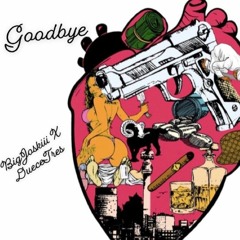 BigJoskiii x Duece Tres Goodbye