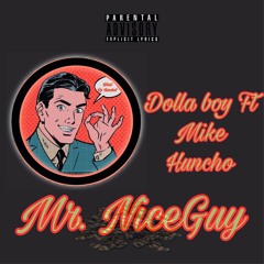 Mr. NiceGuy Ft MikeHuncho