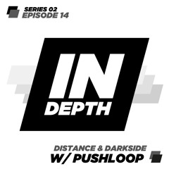 Indepth Radio - Series 02 - Episode 14 with Pushloop