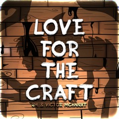 Love For The Craft