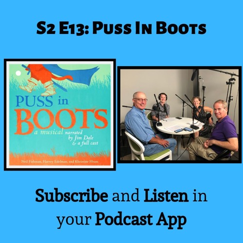 S2E13: Puss In Boots (with Neil Fishman, Harvey Edelman, & Khristine Hvam)