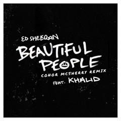 Ed Sheeran - Beautiful People (Conor McSherry Remix) ( Free Download)