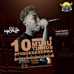 10 MINUTOS DO DJ MAGALHA. PARTE 2