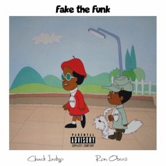 Fake THE Funk x Chuck Indigo  [prod. By INDiGOAT]