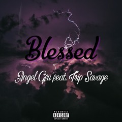 AngelGFU FT. Tripp Savage -Bless Day
